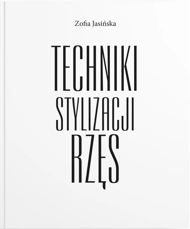 TECHNIKI STYLIZACJI STYLIZACJI RZĘS Zofia Jasińska
