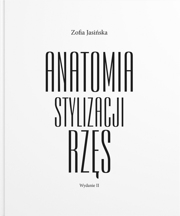 ANATOMIA STYLIZACJI RZĘS Zofia Jasińska – Książka