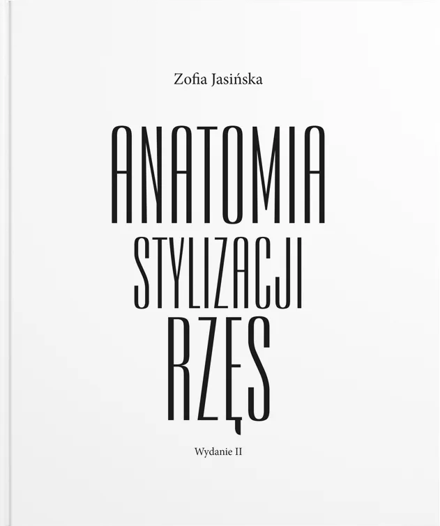ANATOMIA STYLIZACJI RZĘS Zofia Jasińska – Książka