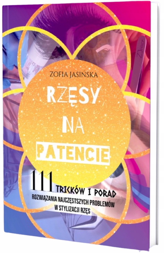 RZĘSY NA PATENCIE 111 TRIKÓW PORAD Zofia Jasińska