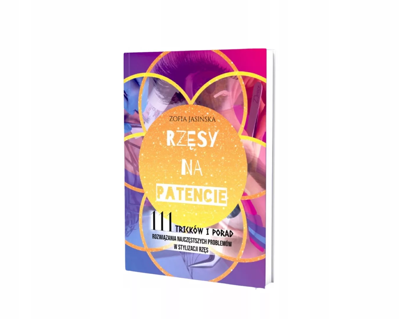 RZĘSY NA PATENCIE 111 TRIKÓW PORAD Zofia Jasińska
